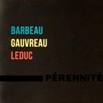 Pérennité – Barbeau – Gauvreau – Leduc (catalogue d’exposition)