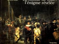 Rembrandt – La ronde nuit: l’énigme révélée