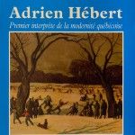 Adrien Hébert – premier interprète de la modernité québécoise