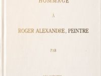 Hommage à Roger Alexandre, peintre