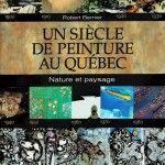 Un siècle de peinture au Québec
