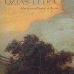 Ozias Leduc: Une oeuvre d’amour et de rêve