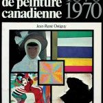 Un siècle de peinture canadienne (1870-1970)